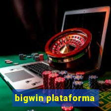 bigwin plataforma